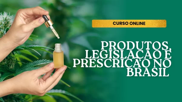 Cannabis Medicinal – Produtos, Legislação e Prescrição no Brasil